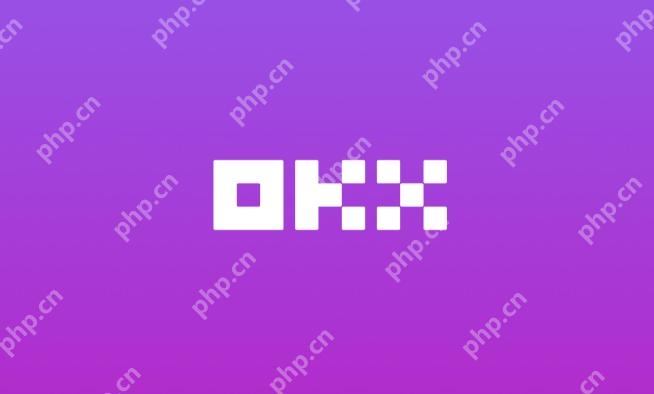 okx网页版登录入口 okx欧yi官网登录入口 - php中文网